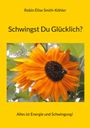 Robin Elise Smith-Köhler: Schwingst Du Glücklich?, Buch