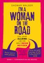Dagmar Walser: ... I'm a Woman on the Road, Buch