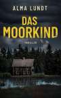 Alma Lundt: Das Moorkind, Buch