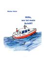 Walter Heim: Hilfe, wo ist mein Schiff?, Buch