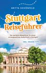 Britta Schönfeld: Stuttgart Reiseführer: Der perfekte Reiseführer für einen unvergesslichen Aufenthalt in Stuttgart - inkl. Insider-Tipps, Buch