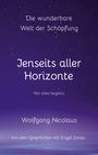 Wolfgang Nicolaus: Die Wunderbare Welt der Schöpfung - Jenseits aller Horizonte, Buch