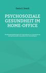 Daria E. Dosch: Psychosoziale Gesundheit im Home-Office, Buch