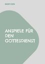 Maddy Eisen: Anspiele für den Gottesdienst, Buch