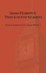 : Queen Elizabeth II. There is no time for poetry, Buch