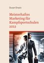 Dusan Drazic: Meisterhaftes Marketing für Kampfsportschulen 2023, Buch