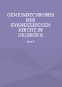: Gemeindechronik der evangelischen Kirche in Delbrück, Buch