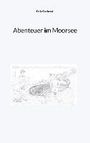 Felix Buchmair: Abenteuer im Moorsee, Buch