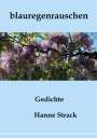 Hanne Strack: blauregenrauschen, Buch