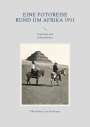 Elke Krüger: Eine Fotoreise rund um Afrika 1911, Buch