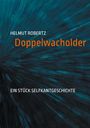 Helmut Robertz: Doppelwacholder, Buch