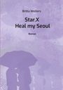 Britta Wolters: Star.X - Heal my Seoul, Buch