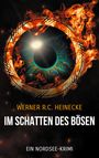 Werner R. C. Heinecke: Im Schatten des Bösen, Buch