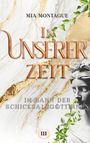 Mia Montague: In Unserer Zeit, Buch