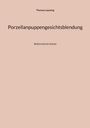 Thomas Laessing: Porzellanpuppengesichtsblendung, Buch