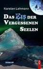 Karsten Lehmann: Das Eis der vergessenen Seelen, Buch