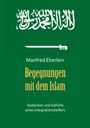 Manfred Eberlein: Begegnungen mit dem Islam, Buch