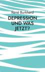 René Burkhard: Depression und was jetzt?, Buch