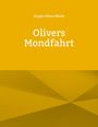 Jürgen Klaus Blank: Olivers Mondfahrt, Buch
