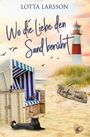 Lotta Larsson: Wo die Liebe den Sand berührt, Buch