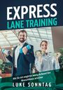 Luke Sonntag: Express Lane Training -Wie Sie mit möglichst wenig Aufwand ihre Wunschfitness erreichen, Buch