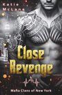 Katie Mclane: Close Revenge, Buch