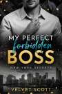 Velvet Scott: My perfect forbidden Boss, Buch