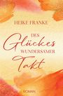 Heike Franke: Des Glückes wundersmamer Takt, Buch