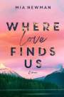 Mia Newman: Where love finds us, Buch