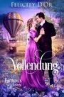 Felicity D'Or: Fortuna's Lovers: Vollendung, Buch