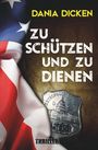 Dania Dicken: Zu schützen und zu dienen, Buch