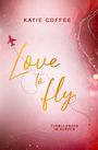 Katie Coffee: Love to fly: Turbulenzen im Herzen, Buch