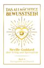 Neville Goddard: Das allmächtige Bewusstsein: Neville Goddard über Erfolg und Spiritualität - Buch 4 - Vortragsreihe auf Deutsch, Buch