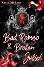 Katie Mclane: Bad Romeo & Broken Juliet, Buch