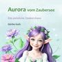 Dörthe Huth: Aurora vom Zaubersee, Buch