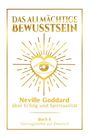 Neville Goddard: Das allmächtige Bewusstsein: Neville Goddard über Erfolg und Spiritualität - Buch 6 - Vortragsreihe auf Deutsch, Buch