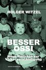 Titel: "Besser Ossi: Neue Beiträge zur Völkerverständigung" von Holger Witzel. Historisches Foto von Kindern.