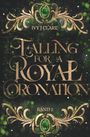 Ivy J Clare: Falling for a Royal Coronation, Buch