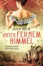 Jana Beck: Unter fernem Himmel - Gebrochene Versprechen, Buch