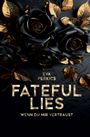 Eva Perkics: Fateful Lies - Wenn du mir vertraust, Buch