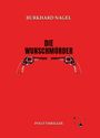 Burkhard Nagel: Die Wunschmörder, Buch
