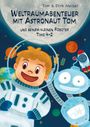 Dirk Meisel: Weltraumabenteuer mit Astronaut Tom, Buch