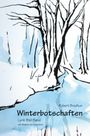 Texte: "Robert Brodhun", "Winterbotschaften", "Lyrik-Bild-Band", "mit Bildern von Anne Kern". 

Illustration: Winterlandschaft mit Bäumen und Bach in Aquarell.