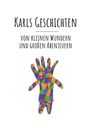 "Karls Geschichten: Von kleinen Wundern und großen Abenteuern." Darunter bunte, mosaikartige Handillustration.