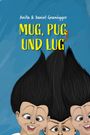 Illustration mit dem Text: "Mug, Pug und Lug" und "Anita & Daniel Granögger". Drei Figuren mit schwarzen Frisuren.