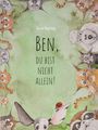 "Ilona Karma. Ben, du bist nicht allein!" In Aquarell-Tönen, comicartige Tiere blicken von den Rändern zur Mitte.
