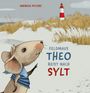 Text: "Andreas Peters. Feldmaus Theo reist nach Sylt." Illustration von einer Maus im gestreiften Shirt, Dünen und Leuchtturm.