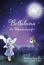 Rebecca Spindler: Bellaluna die Mondscheinfee, Buch