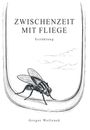 Gregor Wollenek: Zwischenzeit mit Fliege, Buch