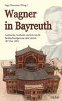 "Wagner in Bayreuth", von Ingo Toussaint. Untertitel über Beobachtungen von 1871 bis 1994. Modell eines Theaters.